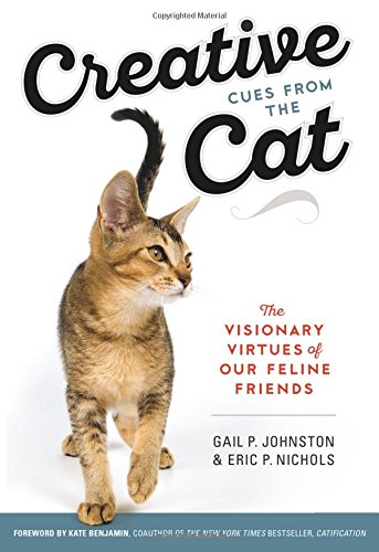 Imagen de archivo de Creative Cues From the Cat: The Visionary Virtues of Our Feline Friends a la venta por HPB-Ruby