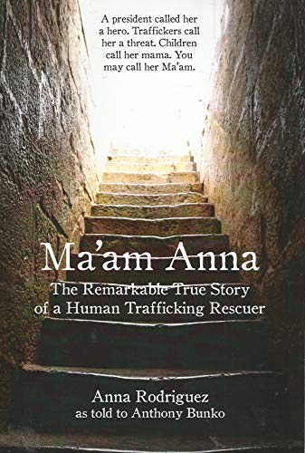 Imagen de archivo de Ma'am Anna: The Remarkable Story of a Human Trafficking Rescuer a la venta por Books  Revisited