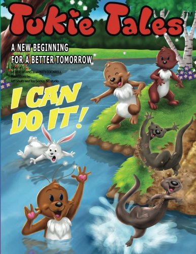 9780985801526: Tukie Tales: A New Beginning for a Better Tomorrow: I Can Do It!: Volume 2