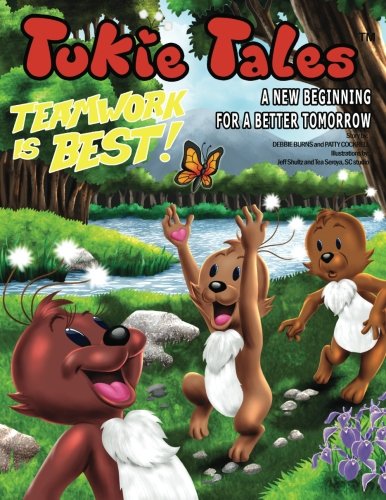 9780985801540: Tukie Tales: A New Beginning for a Better Tomorrow: Teamwork is Best!: Volume 3