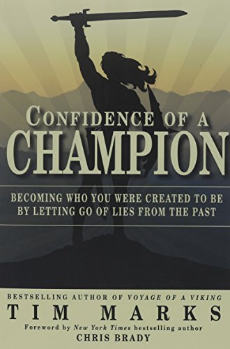 Imagen de archivo de Confidence of a Champion: Becoming Who You Were Created to Be By Letting Go of Lies From the Past a la venta por SecondSale