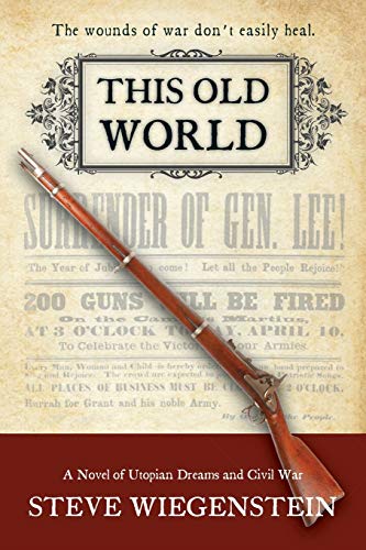 Stock image for This Old World: A Novel of Utopian Dreams and Civil War (Volume 2) (The Daybreak Series) for sale by HPB-Emerald