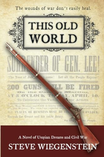 9780985808631: This Old World: A Novel of Utopian Dreams and Civil War (Volume 2) (The Daybreak Series)