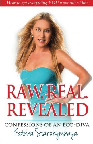 Stock image for Raw. Real. Revealed.: Confessions by an Eco-Diva. for sale by Revaluation Books
