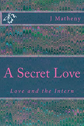 Stock image for A Secret Love: Love and the Intern (The Doctor's Daughter) for sale by Lucky's Textbooks