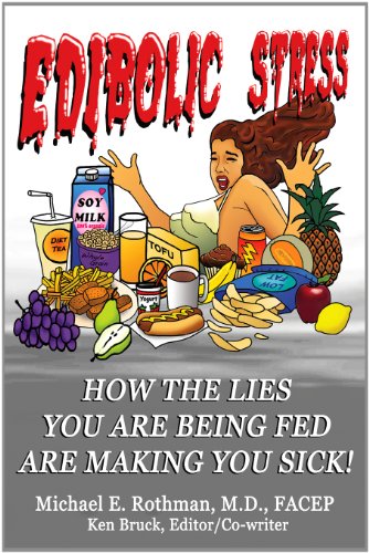Stock image for Edibolic Stress: How The Lies You Are Being Fed Are Making You Sick for sale by SecondSale