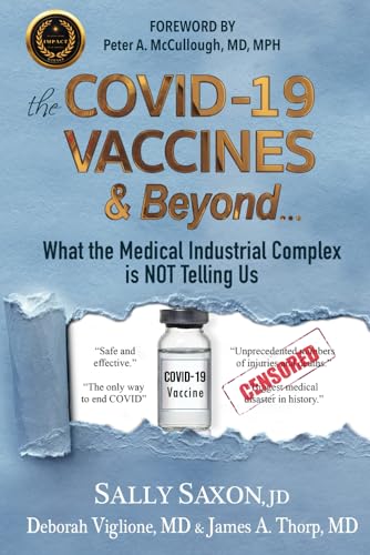 Stock image for The COVID-19 VACCINES & Beyond .: What the Medical Industrial Complex is NOT Telling Us for sale by SecondSale