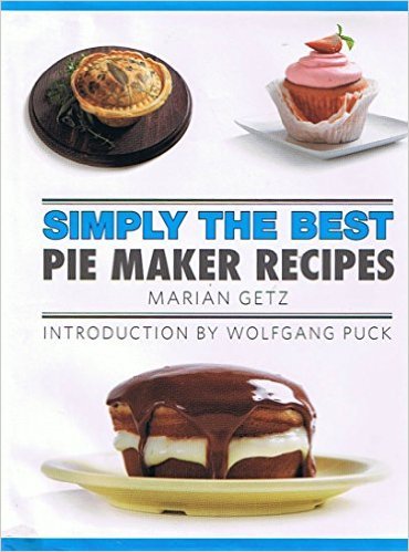 Imagen de archivo de Simply the Best Pie Maker Recipes a la venta por Better World Books