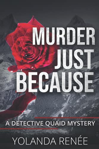 Stock image for Murder, Just Because: A Detective Quaid Mystery: The Return of The Snowman (Detective Quaid Series) for sale by Lucky's Textbooks