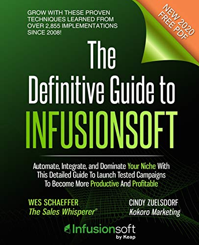 Beispielbild fr The Definitive Guide To Infusionsoft: How Mere Mortals Increase Traffic, Leads, Prospects, Sales, Testimonials, E-Commerce & Referrals With the . Sales & Marketing Automation Software zum Verkauf von SecondSale