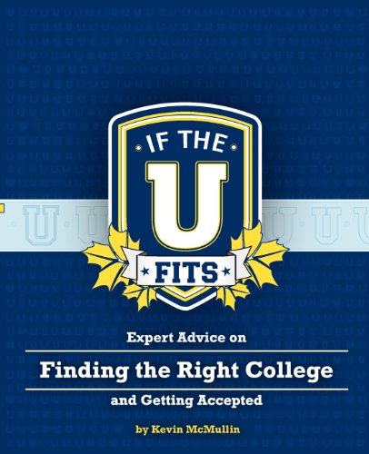 Stock image for If the U Fits: Expert Advice on Finding the Right College and Getting Accepted for sale by SecondSale