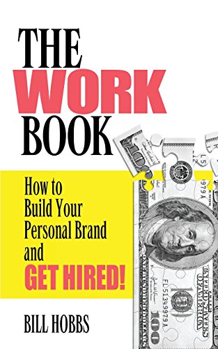 Stock image for The WORK Book: Build Your Personal Brand to Get Hired [Paperback] Hobbs, Bill for sale by Turtlerun Mercantile