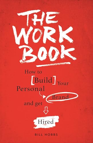 Stock image for The WORK Book: How to Build Your Personal Brand and get Hired for sale by SecondSale