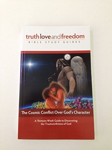 Stock image for Truth Love and Freedom Bible Study Guides the Cosmic Conflict Over God's Character for sale by GridFreed