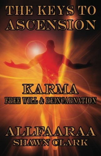 Imagen de archivo de The Keys to Ascension: Karma, Freewill and Reincarnation a la venta por Buyback Express