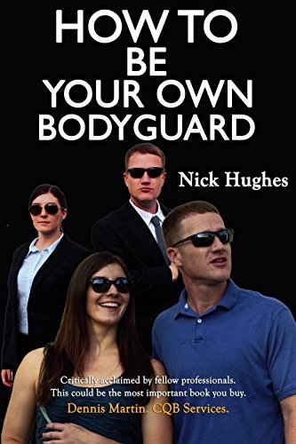 Beispielbild fr How To Be Your Own Bodyguard: Self Defense for men & women from a lifetime of protecting clients in hostile environments. zum Verkauf von HPB-Emerald