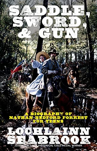 9780985863265: Saddle, Sword, and Gun: A Biography of Nathan Bedford Forrest for Teens