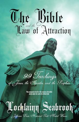 Imagen de archivo de The Bible and the Law of Attraction: 99 Teachings of Jesus, the Apostles, and the Prophets a la venta por ThriftBooks-Dallas