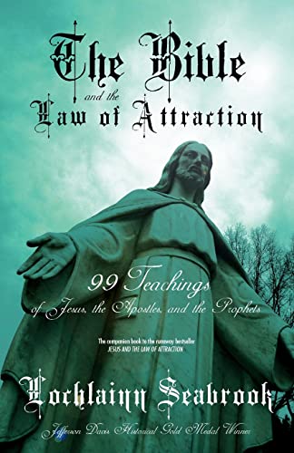 Stock image for The Bible and the Law of Attraction: 99 Teachings of Jesus, the Apostles, and the Prophets for sale by ThriftBooks-Dallas