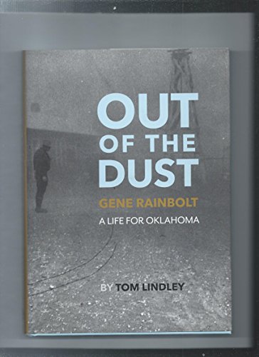 Stock image for Out of the Dust Gene Rainbolt A Life for Oklahoma for sale by ThriftBooks-Atlanta