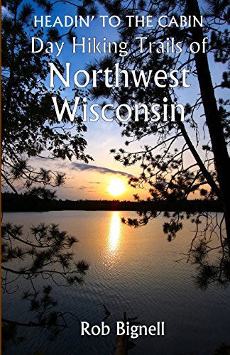 9780985873967: Headin' to the Cabin: Day Hiking Trails of Northwest Wisconsin