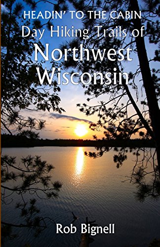Stock image for Headin' to the Cabin: Day Hiking Trails of Northwest Wisconsin for sale by BooksRun