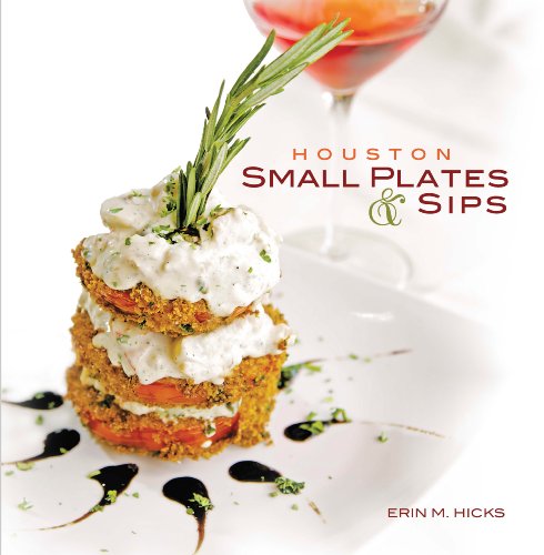 Stock image for Houston Small Plates & Sips for sale by Decluttr