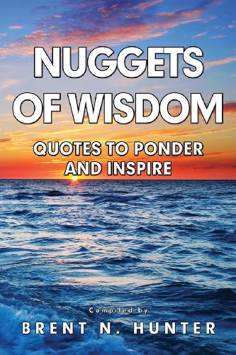 Beispielbild fr Nuggets of Wisdom: Quotes to Ponder and Inspire zum Verkauf von SecondSale