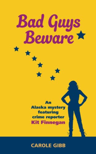 Stock image for Bad Guys Beware: An Alaska Mystery for sale by Basement Seller 101