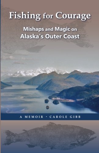 Stock image for Fishing for Courage: Mishaps and Magic on Alaska's Outer Coast: Large Print Edition for sale by Revaluation Books