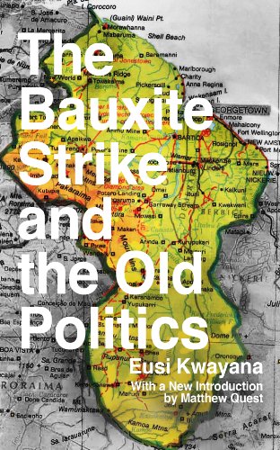 The Bauxite Strike and the Old Politics (9780985890902) by Eusi Kwayana; Matthew Quest