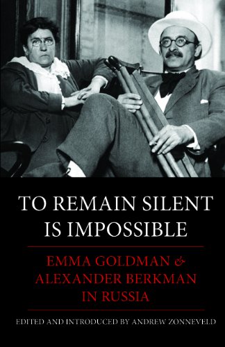 9780985890988: To Remain Silent Is Impossible: Emma Goldman & Alexander Berkman in Russia