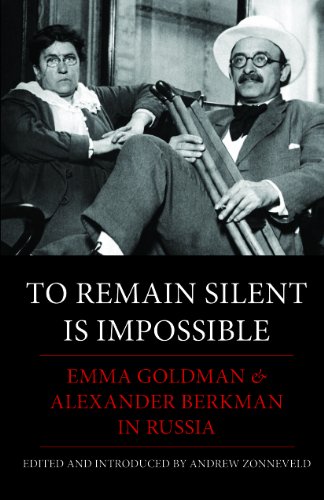 Stock image for To Remain Silent Is Impossible: Emma Goldman and Alexander Berkman in Russia for sale by ThriftBooks-Atlanta