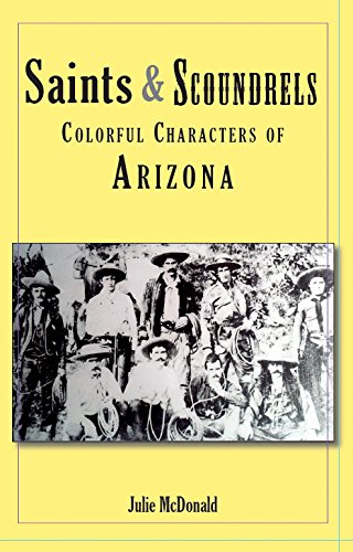 Stock image for Saints & Scoundrels Colorful Characters of Arizona for sale by ThriftBooks-Atlanta