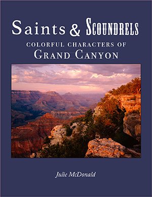 Stock image for Saints & Scoundrels, Colorful Characters of Grand Canyon for sale by ThriftBooks-Atlanta