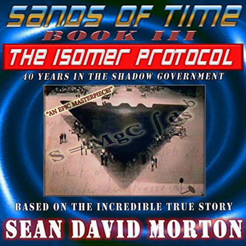 Sands of Time Book 3: The Isomer Protocol (9780985897413) by Sean David Morton