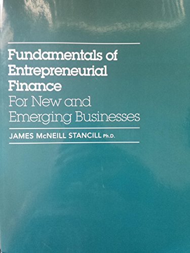 9780985897666: Fundamentals of Entrepreneurial Finance for New and Emerging Businesses