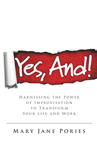 Beispielbild fr Yes, And Harnessing the Power of Improvisation to Transform Your Life and Work zum Verkauf von PBShop.store US