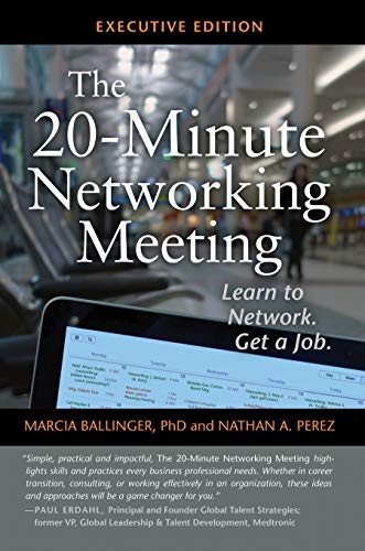 Stock image for The 20-Minute Networking Meeting - Executive Edition: Learn to Network. Get a Job. for sale by Upward Bound Books