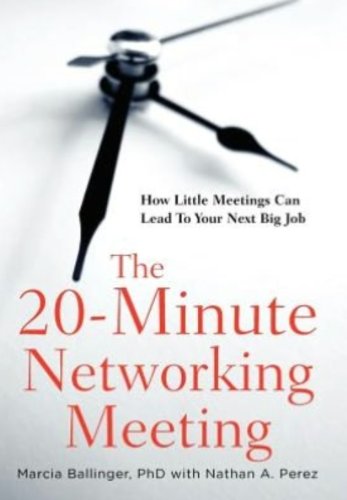 9780985910624: The 20-Minute Networking Meeting: Learn to Network. Get a Job.