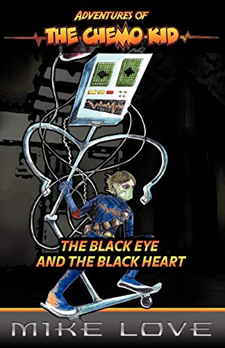9780985915407: Adventures of the Chemo Kid- Book One-The Black Eye and the Black Heart