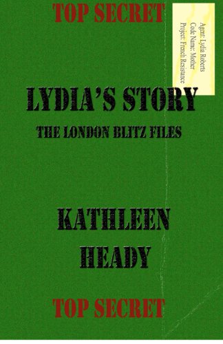 9780985918545: Lydia's Story: The London Blitz Files