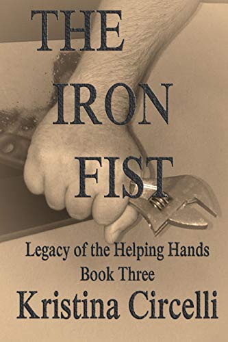 Stock image for The Iron Fist: The Helping Hands Legacy Book Three for sale by Lucky's Textbooks