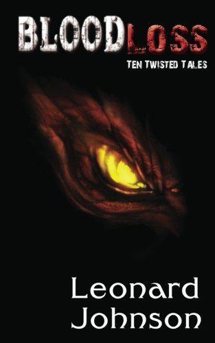 Stock image for BloodLoss: Ten Twisted Tales (Volume 1) for sale by Revaluation Books