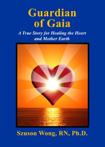 9780985933111: GUARDIAN OF GAIA: A True Story For Healing The Hea