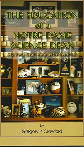 Beispielbild fr The Education of a Notre Dame Science Dean: My Four-Year Ride with the Irish zum Verkauf von Wonder Book