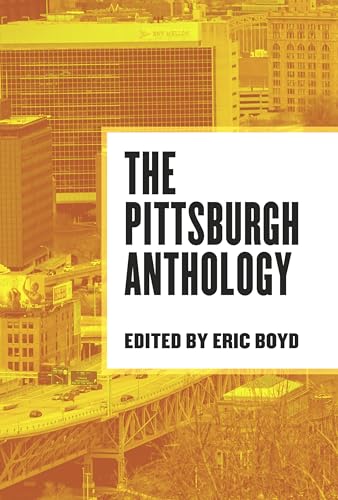 Imagen de archivo de The Pittsburgh Anthology (Belt City Anthologies) a la venta por Open Books