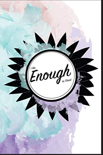 Stock image for I Am Enough In Christ for sale by SecondSale
