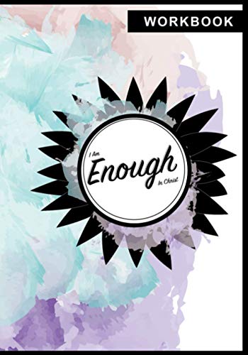 Stock image for I Am Enough In Christ Workbook: Bible Study for sale by Revaluation Books