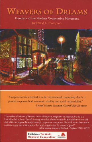 Beispielbild fr Weavers of Dreams : Founders of the Modern Cooperative Movement by David J. Thompson (2012, Paperback) zum Verkauf von Reuseabook
